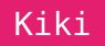 Kiki